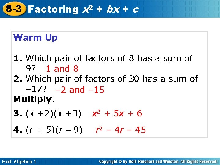 8 -3 Factoring x 2 + bx + c Warm Up 1. Which pair