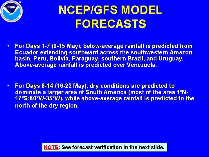 NCEP/GFS MODEL FORECASTS • For Days 1 -7 (9 -15 May), below-average rainfall is