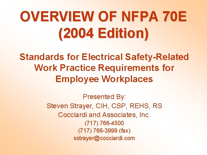 OVERVIEW OF NFPA 70 E (2004 Edition) Standards for Electrical Safety-Related Work Practice Requirements