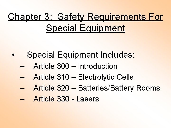 Chapter 3: Safety Requirements For Special Equipment • Special Equipment Includes: – – Article