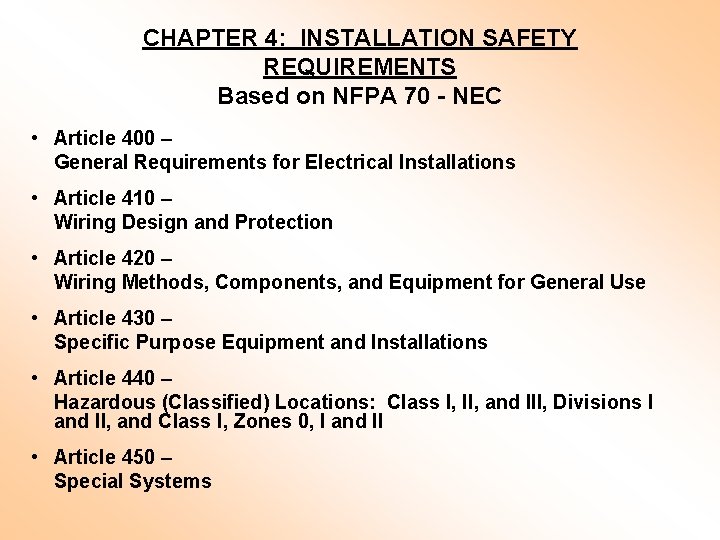 CHAPTER 4: INSTALLATION SAFETY REQUIREMENTS Based on NFPA 70 - NEC • Article 400