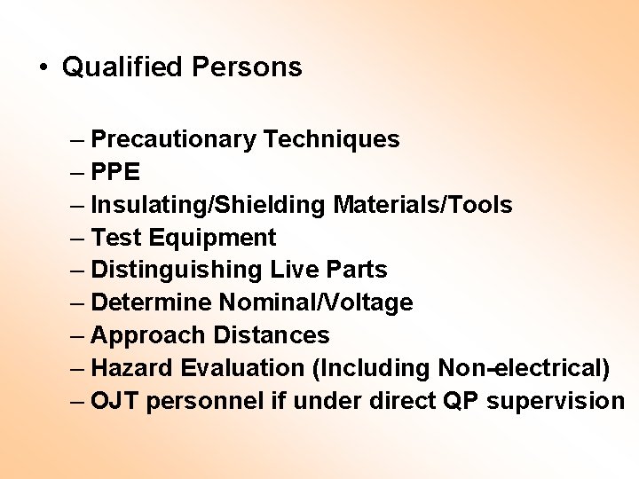  • Qualified Persons – Precautionary Techniques – PPE – Insulating/Shielding Materials/Tools – Test