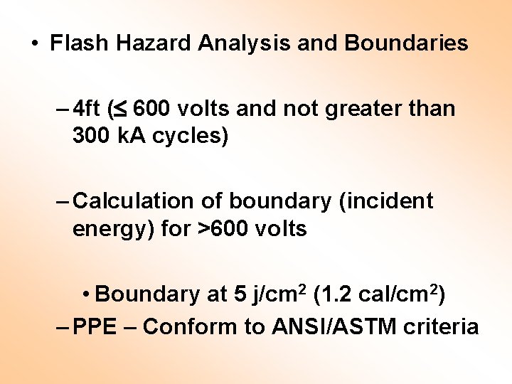  • Flash Hazard Analysis and Boundaries – 4 ft ( 600 volts and