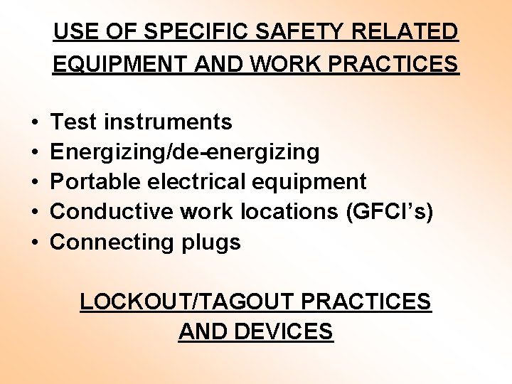 USE OF SPECIFIC SAFETY RELATED EQUIPMENT AND WORK PRACTICES • • • Test instruments