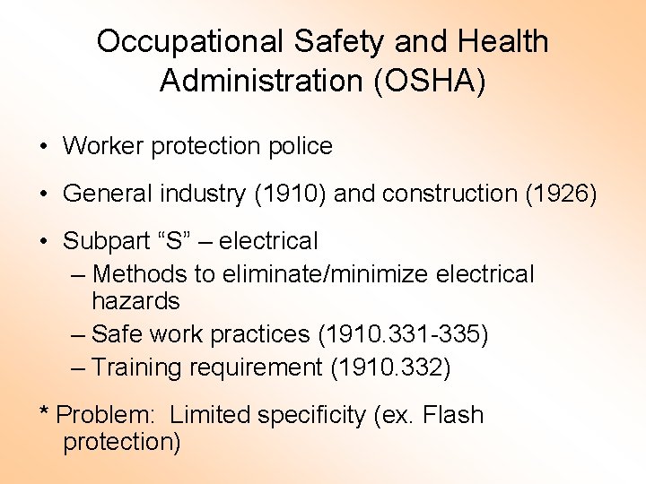 Occupational Safety and Health Administration (OSHA) • Worker protection police • General industry (1910)