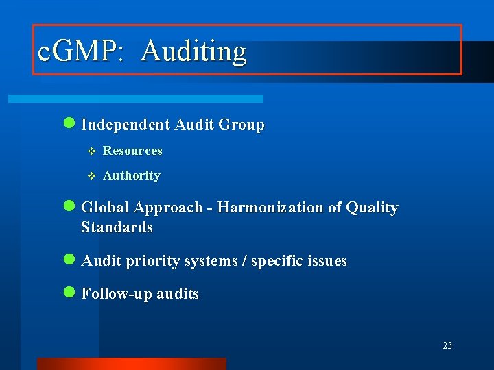 c. GMP: Auditing n Independent Audit Group v Resources v Authority n Global Approach