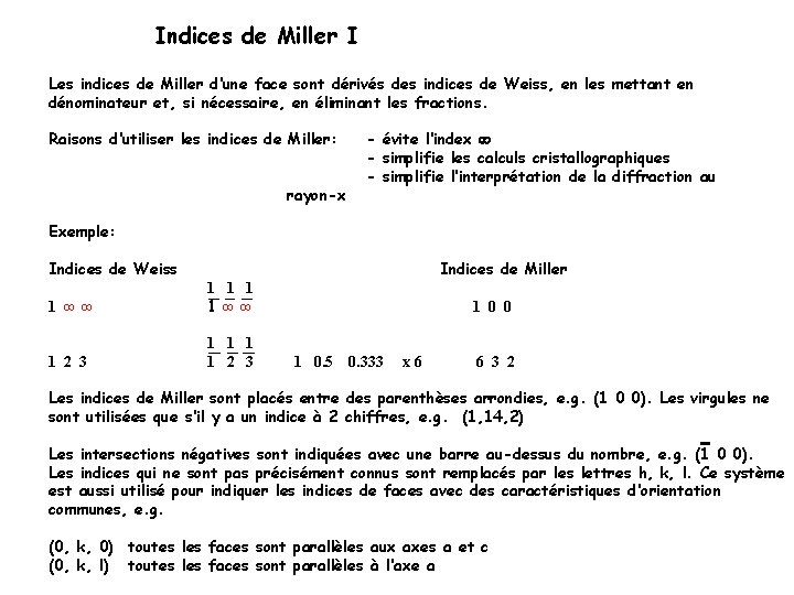 Indices de Miller I Les indices de Miller d‘une face sont dérivés des indices