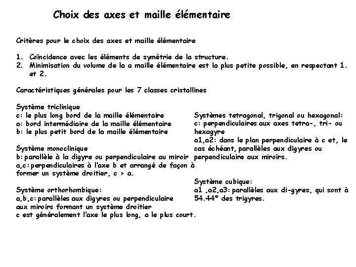 Choix des axes et maille élémentaire Critères pour le choix des axes et maille