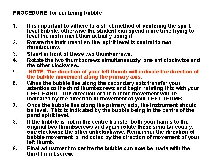 PROCEDURE for centering bubble 1. 2. 3. 4. 5. 6. 7. 8. 9. It