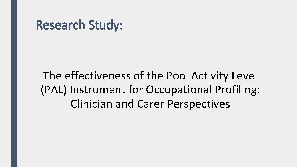 Research Study: The effectiveness of the Pool Activity Level (PAL) Instrument for Occupational Profiling:
