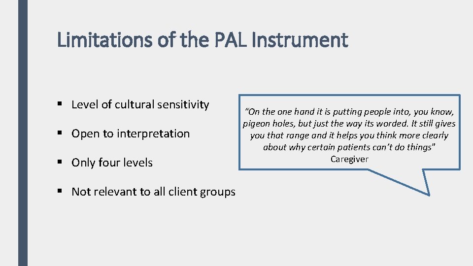 Limitations of the PAL Instrument § Level of cultural sensitivity § Open to interpretation