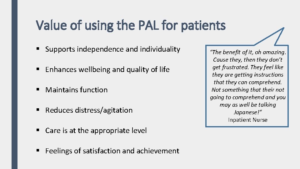Value of using the PAL for patients § Supports independence and individuality § Enhances