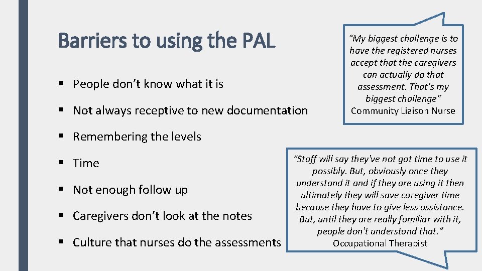 Barriers to using the PAL § People don’t know what it is § Not