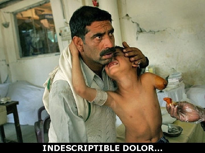 INDESCRIPTIBLE DOLOR… 