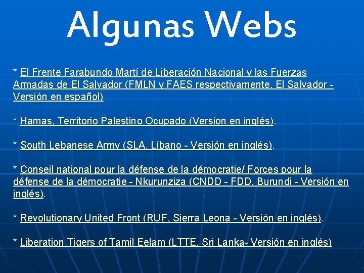 Algunas Webs * El Frente Farabundo Martí de Liberación Nacional y las Fuerzas Armadas