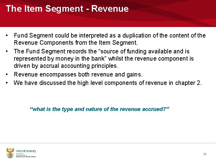 The Item Segment - Revenue • Fund Segment could be interpreted as a duplication
