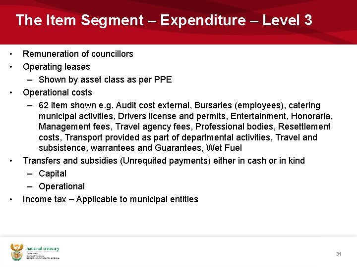 The Item Segment – Expenditure – Level 3 • • • Remuneration of councillors