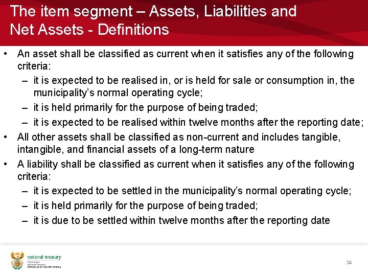The item segment – Assets, Liabilities and Net Assets - Definitions • An asset