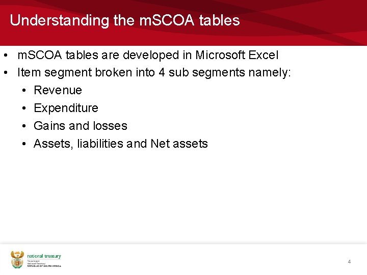 Understanding the m. SCOA tables • m. SCOA tables are developed in Microsoft Excel