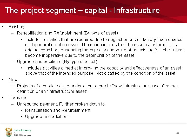 The project segment – capital - Infrastructure • • • Existing – Rehabilitation and