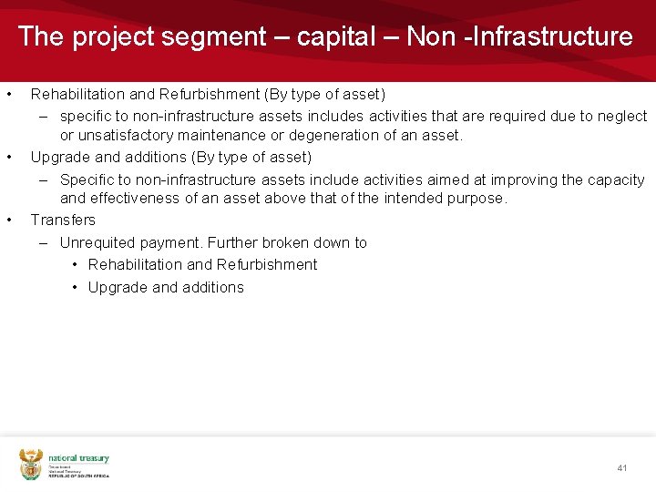 The project segment – capital – Non -Infrastructure • • • Rehabilitation and Refurbishment
