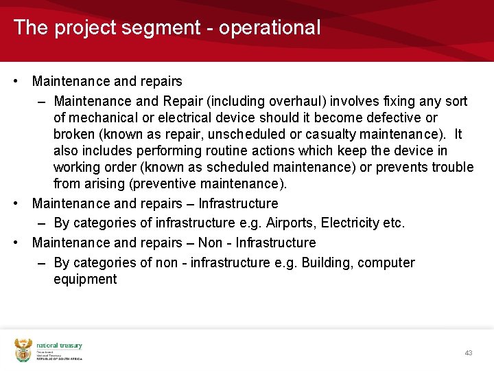 The project segment - operational • Maintenance and repairs – Maintenance and Repair (including