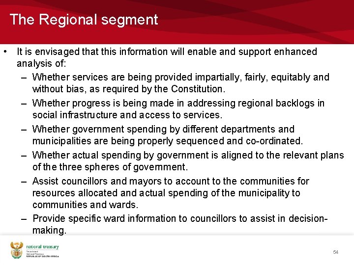 The Regional segment • It is envisaged that this information will enable and support