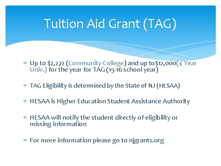 Tuition Aid Grant (TAG) Up to $2, 272 (Community College) and up to$12, 000(4