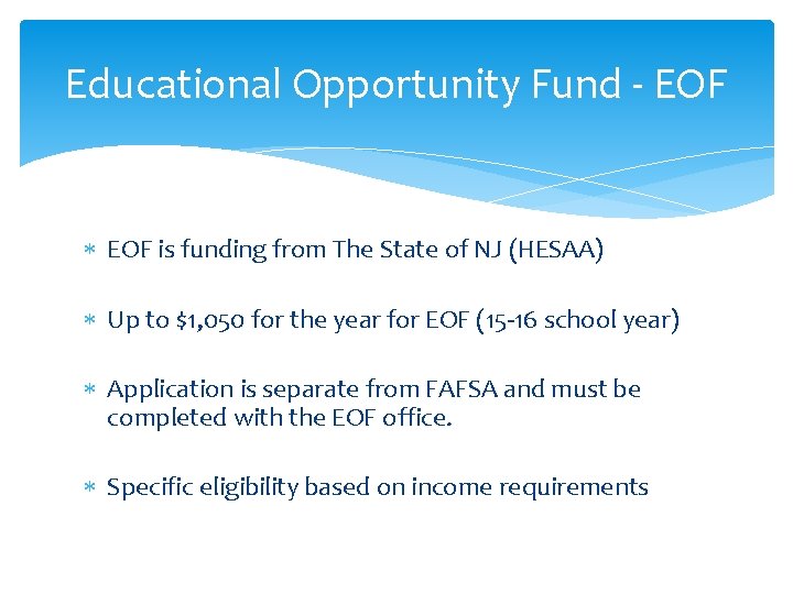 Educational Opportunity Fund - EOF is funding from The State of NJ (HESAA) Up