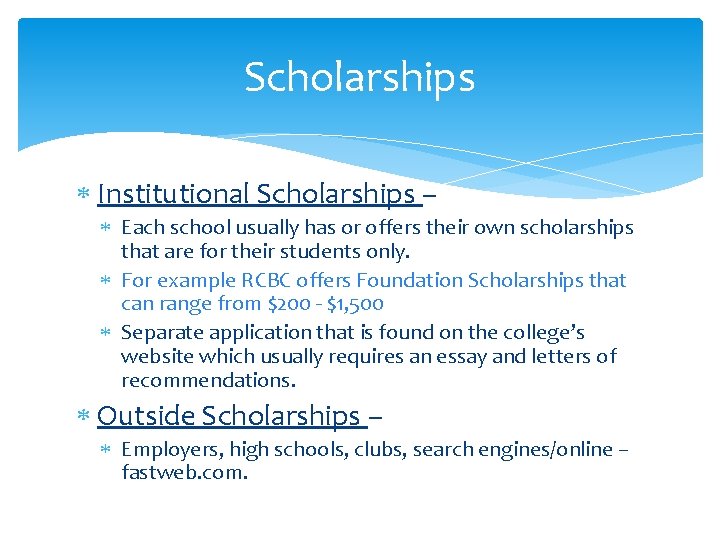 Scholarships Institutional Scholarships – Each school usually has or offers their own scholarships that Scholarships Institutional Scholarships – Each school usually has or offers their own scholarships that