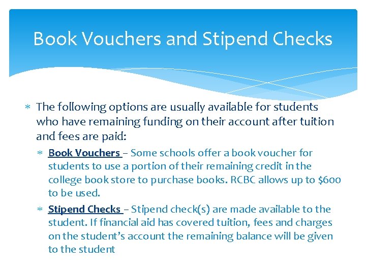 Book Vouchers and Stipend Checks The following options are usually available for students who