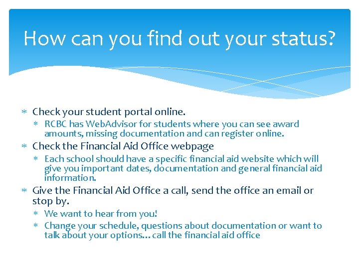 How can you find out your status? Check your student portal online. RCBC has