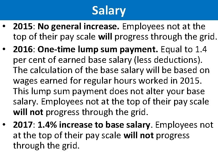 Salary • 2015: No general increase. Employees not at the top of their pay