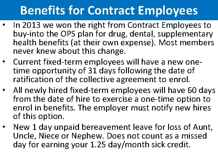 Benefits for Contract Employees • In 2013 we won the right from Contract Employees