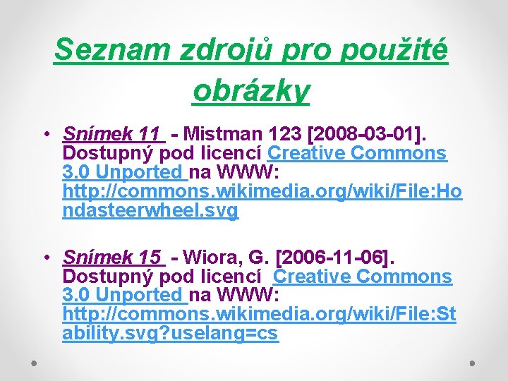 Seznam zdrojů pro použité obrázky • Snímek 11 - Mistman 123 [2008 -03 -01].