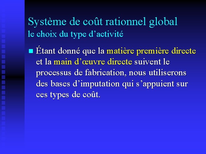 Système de coût rationnel global le choix du type d’activité Étant donné que la