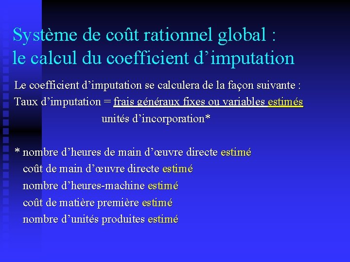 Système de coût rationnel global : le calcul du coefficient d’imputation Le coefficient d’imputation