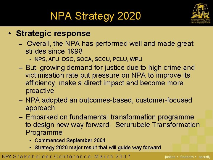 NPA Strategy 2020 • Strategic response – Overall, the NPA has performed well and