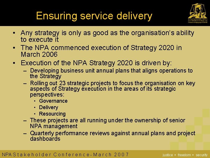 Ensuring service delivery • Any strategy is only as good as the organisation’s ability