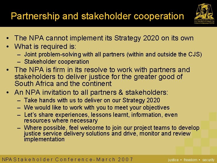 Partnership and stakeholder cooperation • The NPA cannot implement its Strategy 2020 on its