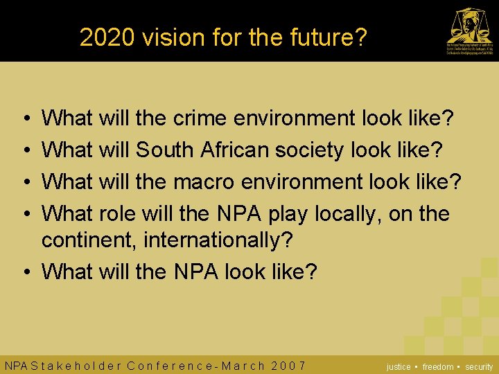 2020 vision for the future? • • What will the crime environment look like?