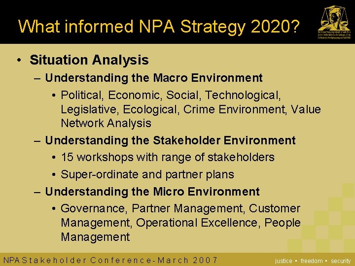 What informed NPA Strategy 2020? • Situation Analysis – Understanding the Macro Environment •