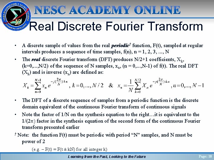 Real Discrete Fourier Transform • • A discrete sample of values from the real