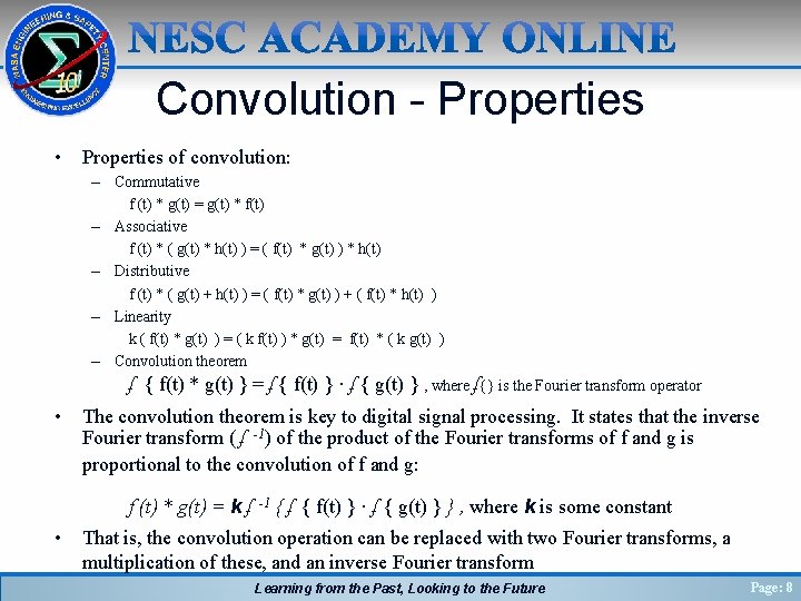 Convolution - Properties • Properties of convolution: – Commutative f (t) * g(t) =