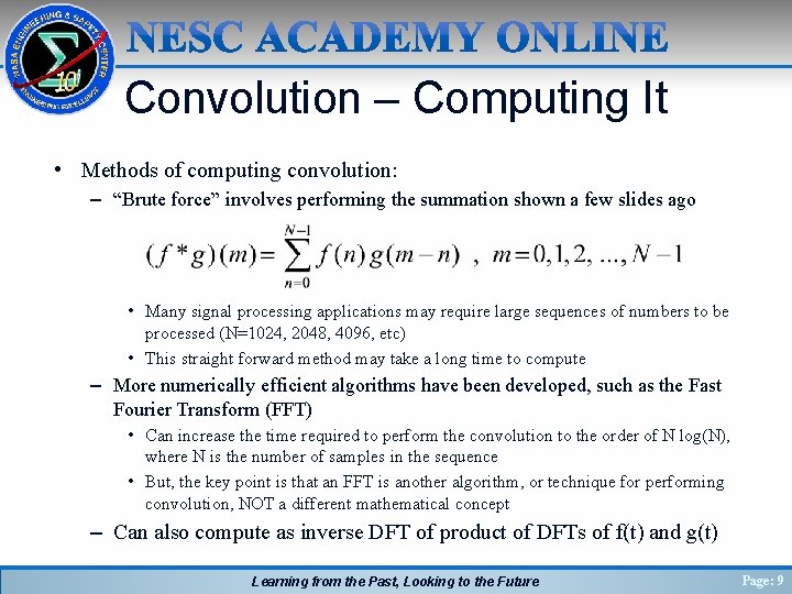 Convolution – Computing It • Methods of computing convolution: – “Brute force” involves performing