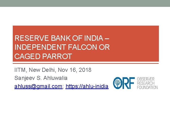 RESERVE BANK OF INDIA – INDEPENDENT FALCON OR CAGED PARROT IITM, New Delhi, Nov