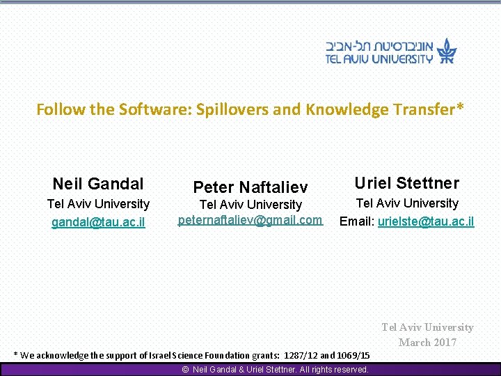 Follow the Software: Spillovers and Knowledge Transfer* Neil Gandal Peter Naftaliev Uriel Stettner Tel