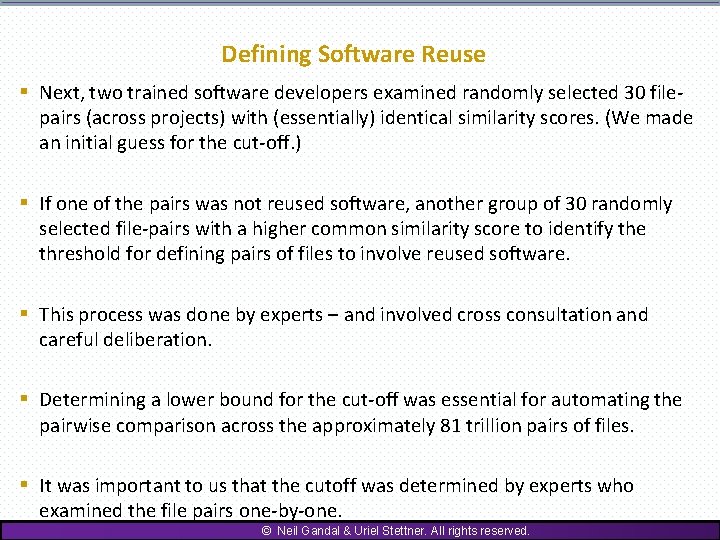 Defining Software Reuse § Next, two trained software developers examined randomly selected 30 filepairs