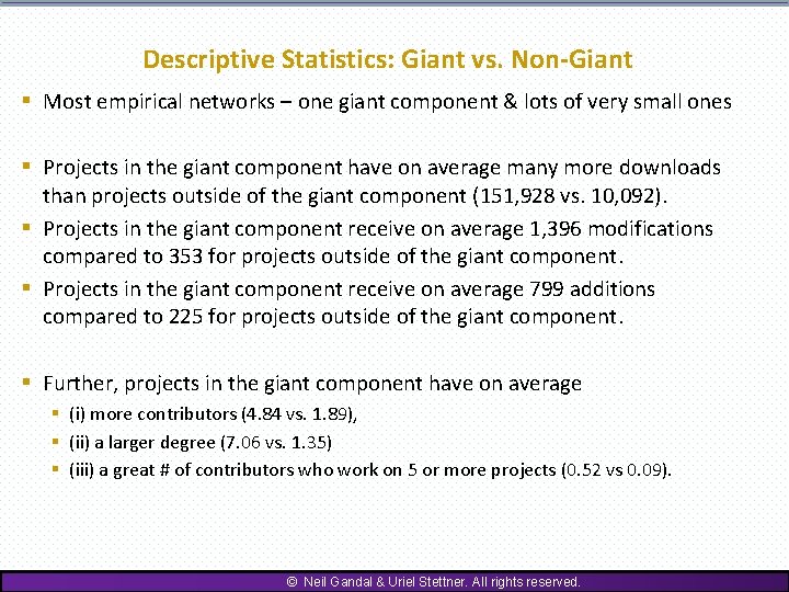 Descriptive Statistics: Giant vs. Non-Giant § Most empirical networks – one giant component &