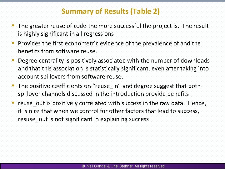 Summary of Results (Table 2) § The greater reuse of code the more successful
